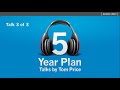 The 5 Year Plan: The High Calling (Part 3 of 3) - A Talk by Tom Price