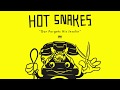Hot Snakes - Gar Forgets His Insulin