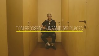 TV | Tom Brosseau - Unfamiliar Places