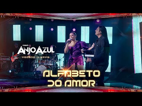 Forro Anjo Azul - Alfabeto do Amor ( DVD Voando de Novo )