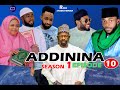 ADDINI NA - SEASON 1 EPISODE 10 | Hausa Series | Arewa Series | Labarina | Hausa Film | Kannywood