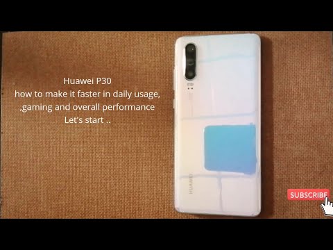 How to make Huawei P30/P30 Pro super fast and all Huawei Devices