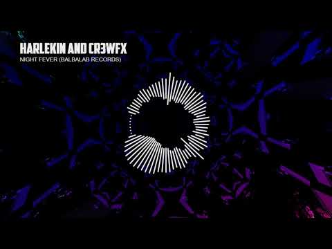 Harlekin & CR3WFX - Night Fever ( BALBALAB RECORDS )