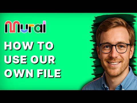 How to Use our Own File in Mural [2026 Full Guide]