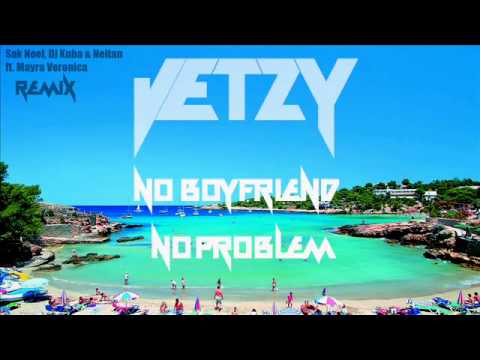 Sak Noel, Dj Kuba & Neitan - No Boyfriend No problem (Jetzy Remix)