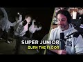 Director Reacts - SUPER JUNIOR - ‘Burn The Floor’ (Performance Video)