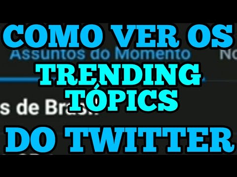 COMO VER OS TRENDING TOPICS DO TWITTER