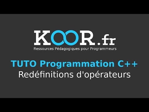 TUTO C Redéfinitions d opérateurs