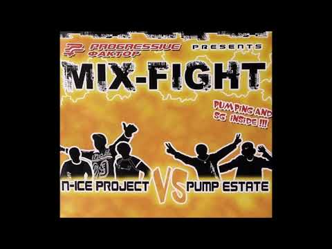 N-Ice Project vs Pump Estate - Mix Fight