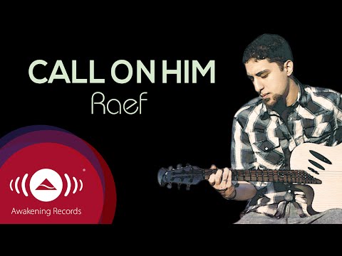 Raef - Call on Him