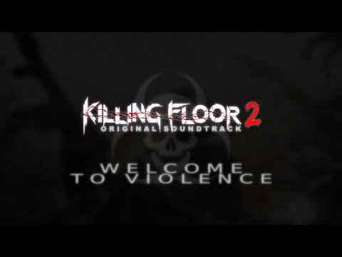Killing Floor 2: zYnthetic - Welcome To Violence