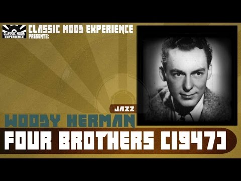 Woody Herman - Four Brothers (1947)
