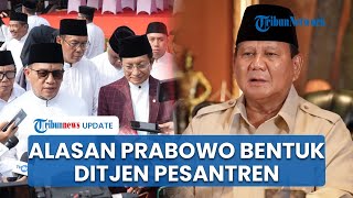 Ucapkan Selamat Hari Santri, Prabowo Ungkap Alasan Beri Hadiah Setujui Pembentukan Ditjen Pesantren