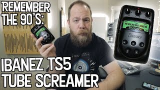 Video thumbnail for Remember The 90s: Ibanez TS5 Tube Screamer by Riffs, Beards & Gear