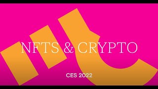 CES 2022 Trends: NFTs & Crypto