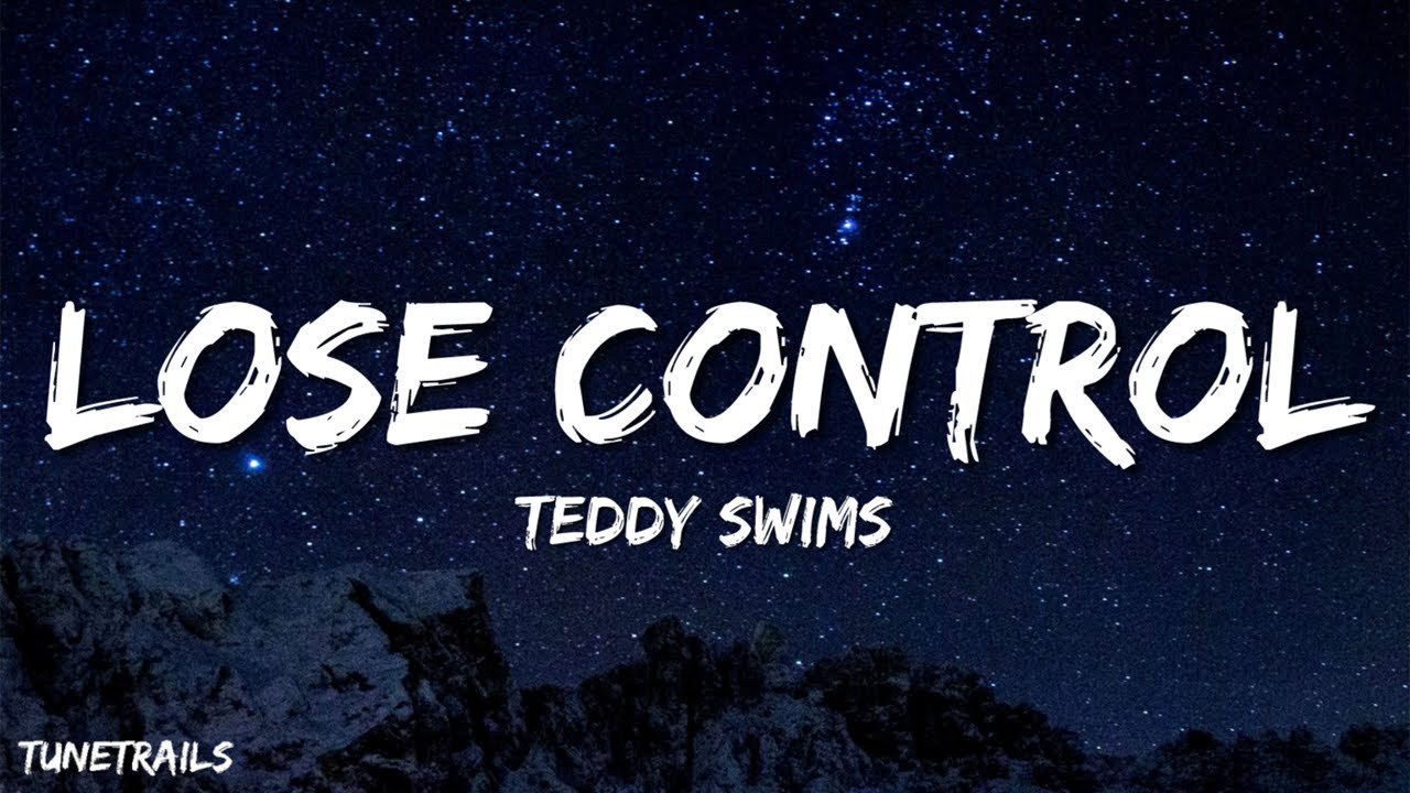 Teddy Swims - Lose Control (Lyrics)