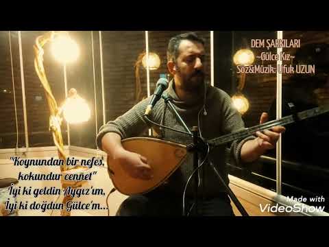 Ufuk UZUN- Gülce Kız (Dem Şarkıları)