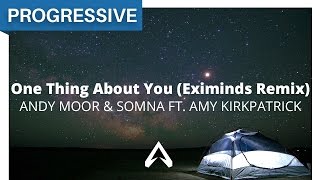 Andy Moor & Somna ft. Amy Kirkpatrick - One Thing About You (Eximinds Remix)