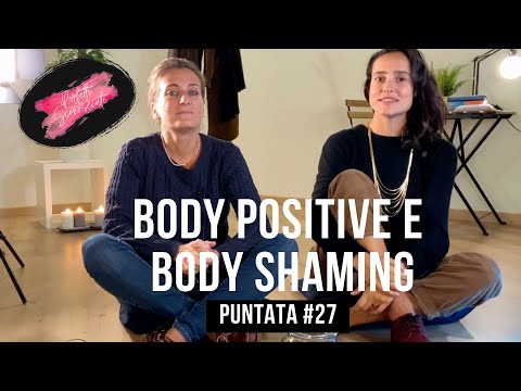 Body positive e body shaming | Perfette Sconosciute | Puntata #27 | II Serie