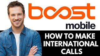 How To Make International Calls With Boost Mobile (2025)