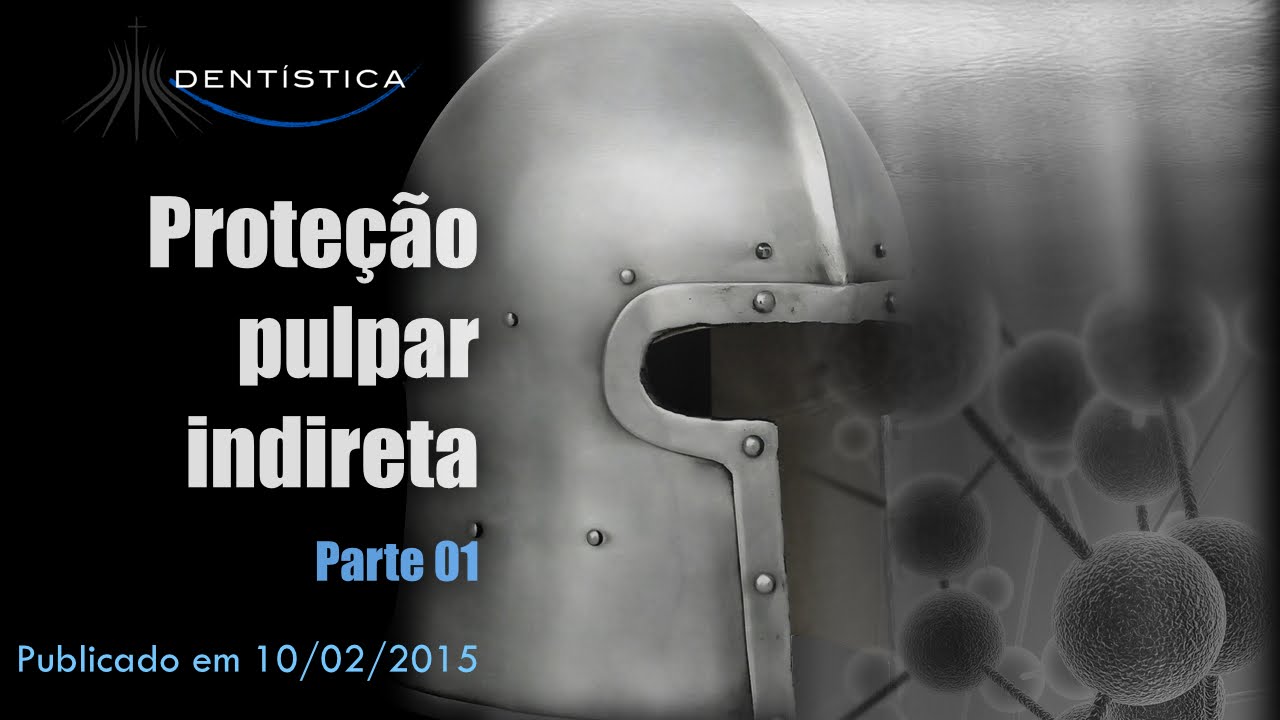 Proteção Pulpar Indireta - Parte 01