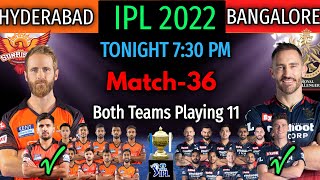 IPL 2022 Match-36 | Royal Challengers Vs Sunrisers Hyderabad Match Playing 11 | RCB vs SRH