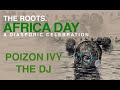 Poizon Ivy DJ Set The Roots Africa Day 2020
