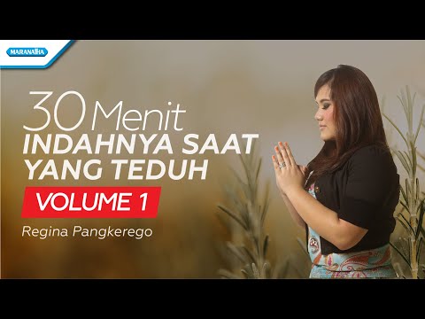 30 Menit Indahnya Saat Yang Teduh Vol.1 - Regina Pangkerego (Official lyric video)
