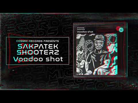 Voodoo Shot - Sakpatek & Shooterz - COSMIC REC - CR0040