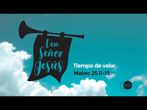 VIDA Casa de Fe / Tiempo de velar