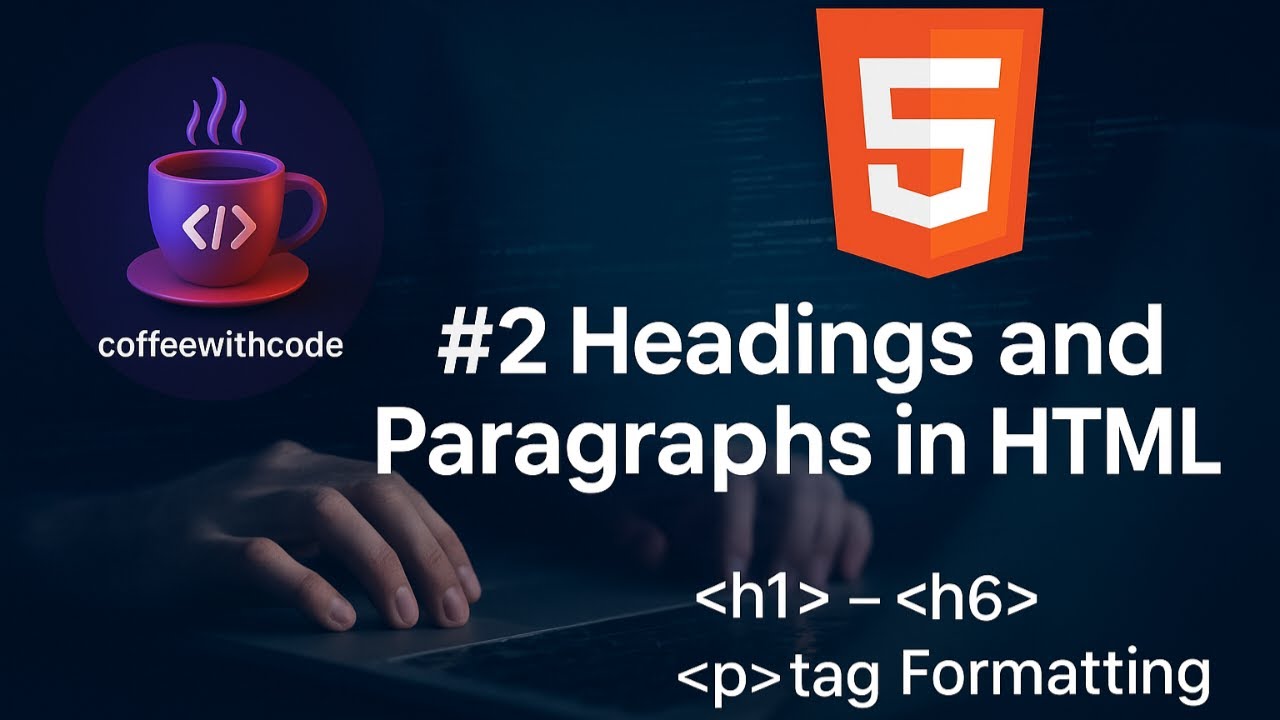 #2 HTML Headings & Paragraphs Explained | Beginner Web Development Tutorial
