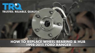 How To Replace Wheel Bearing & Hub 1998-2011 Ford Ranger