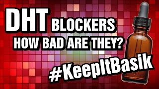 DHT Blockers, How Bad Are They? - #KeepItBasik