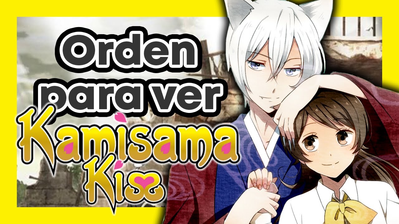ORDEN para ver KAMISAMA HAJIMEMASHITA - Orden Cronologico de Kamisama Kiss