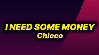 Download lagu Chicco - I Need Some Money (lyrics) mp3 Download lagu Chicco - I Need Some Money (lyrics) mp3