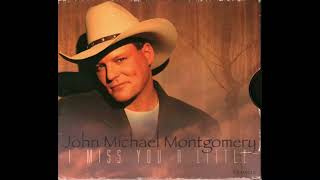 John Michael Montgomery - I Miss You A Little