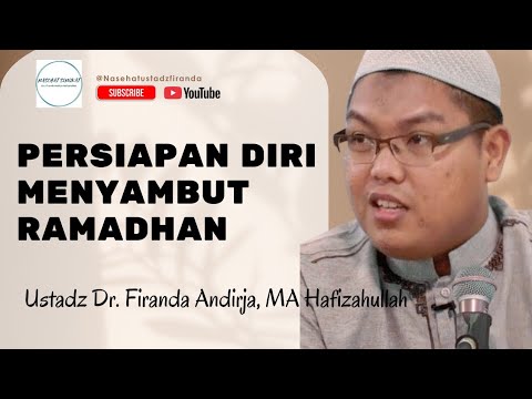 MEMPERSIAPKAN DIRI MENYAMBUT RAMADHAN, Ustadz Dr. Firanda Andirja, MA Hafizahullah