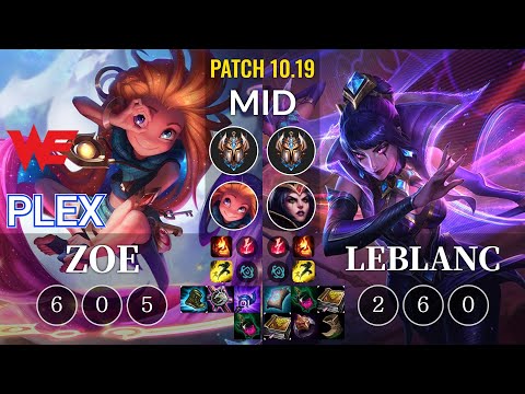 WE Plex Zoe vs LeBlanc Mid - KR Patch 10.19