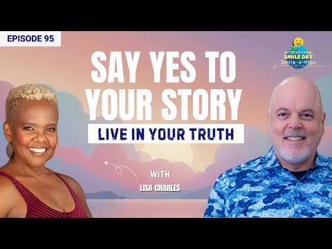 Say Yes to Your Story | Intl. Smile-A-Thon 2025 | Ep.95