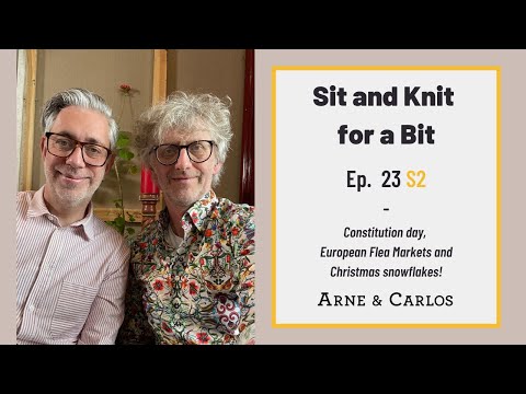 SIT and KNIT for a BIT with ARNE & CARLOS - episode 23 S2 #knittingpodcast2021 #arneandcarlos