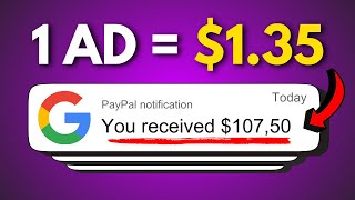 Get Paid $1.35 Watching A Google Ads