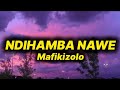 Mafikizolo Ndihamba Nawe Lyrics