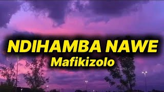 Download lagu Mafikizolo - Ndihamba Nawe (lyrics) mp3 Download lagu Mafikizolo - Ndihamba Nawe (lyrics) mp3