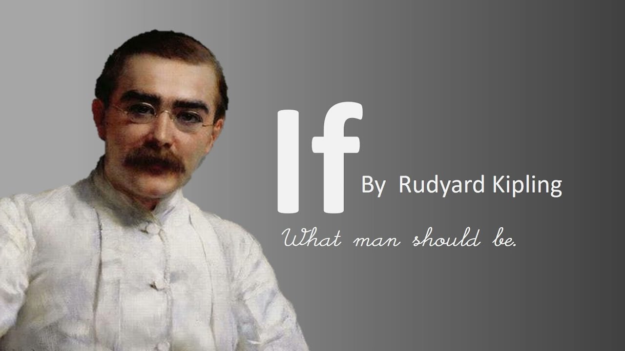 Putar video If by Rudyard Kipling, What a man should be, motivational poem, a man's advice to his son. sekarang If by Rudyard Kipling, What a man should be, motivational poem, a man's advice to his son.