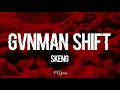 SKENG- GVNMAN SHIFT LYRICS