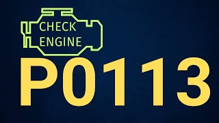 dtc p0113 quickly Fix
