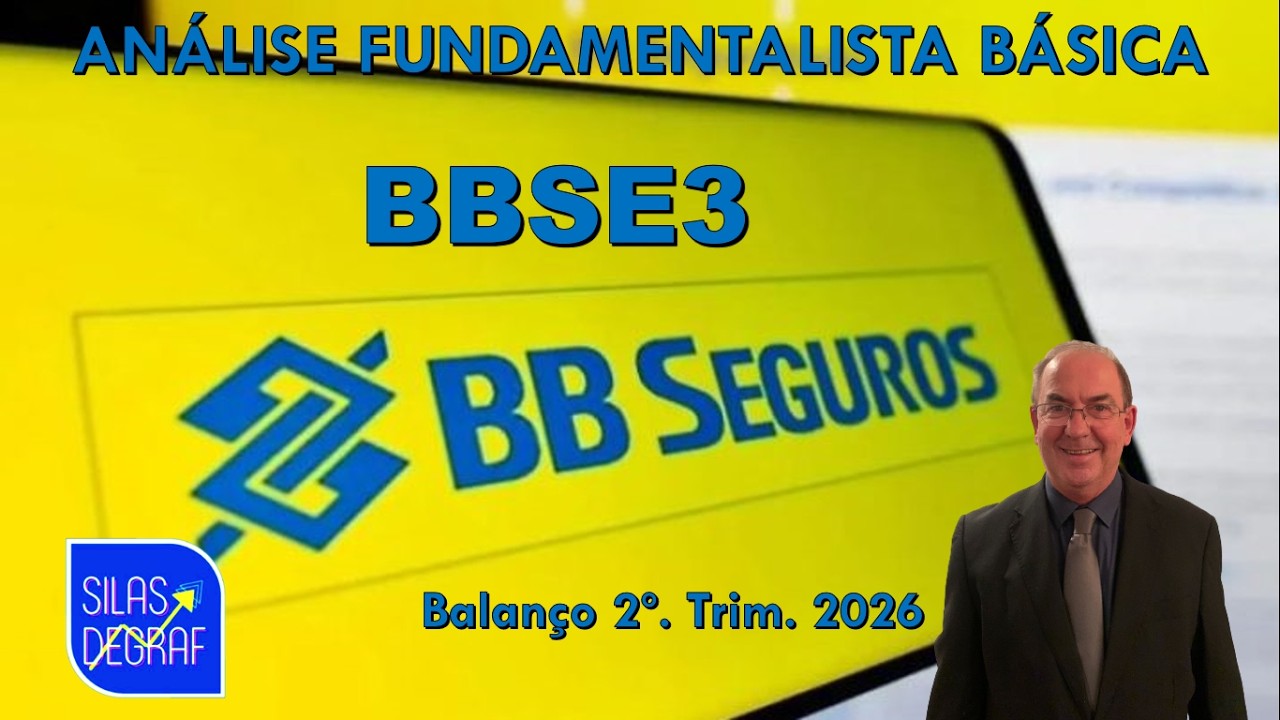 BBESE3 - BB SEGURIDADE S/A. ANÁLISE FUNDAMENTALISTA BÁSICA. PROF. SILAS DEGRAF. 2o. TRIM. 2026