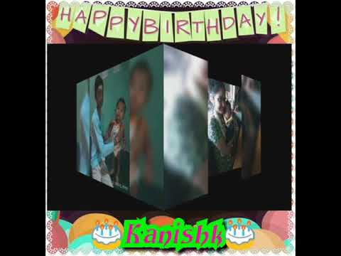 Kanishk birthday song