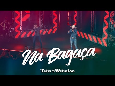 Na Bagaça - Talis e Welinton