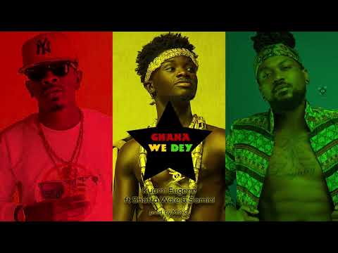 Kuami Eugene ft Shatta Wale & Samini - Ghana We Dey (Official Audio)
